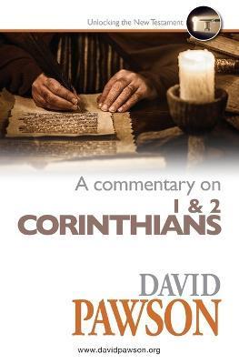 A Commentary on 1 & 2 Corinthians - David Pawson