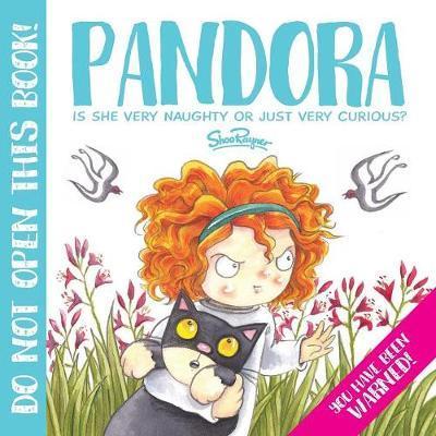 Pandora: The most Curious Girl in the World - Shoo Rayner