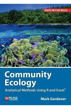 Poza produsului Community Ecology: Analytical Methods Using R and Excel - Mark Gardener