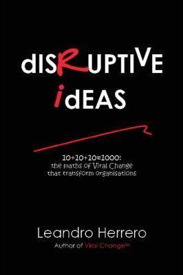 Disruptive Ideas - Leandro Herrero