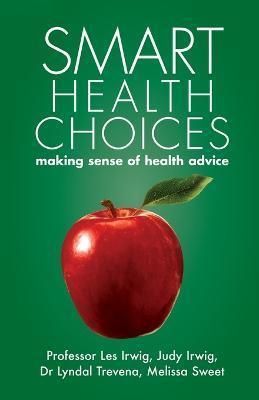 Smart Health Choices: Making sense of health advice - Les Irwig
