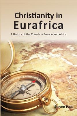 Christianity in Eurafrica - Steven Paas