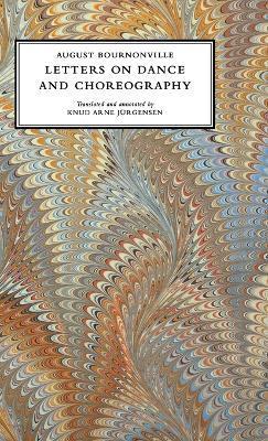 Letters on Dance and Choreography - August Bournonville