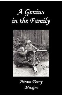 Poza produsului A Genius in the Family - Hiram Percy Maxim