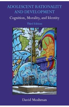 Poza produsului Adolescent Rationality and Development: Cognition, Morality, and Identity - David Moshman
