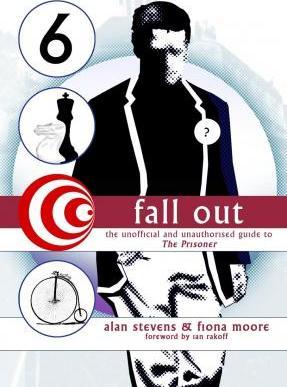 Fall Out: The Unofficial and Unathorised Guide to The Prisoner - Alan Stevens