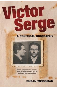 Coperta cărții 'Victor Serge: A Political Biography - Susan Weissman'