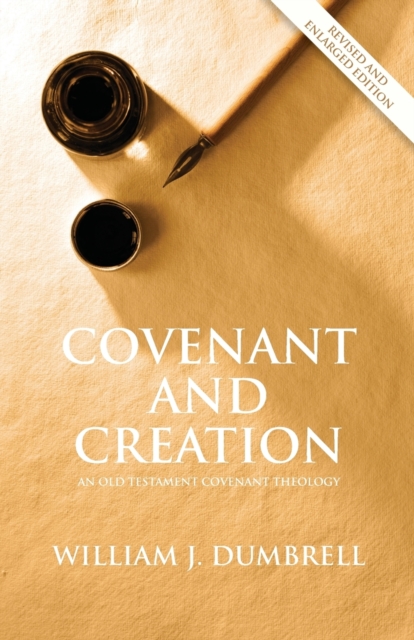 Covenant And Creation (Revised 2013) - William J. Dumbrell