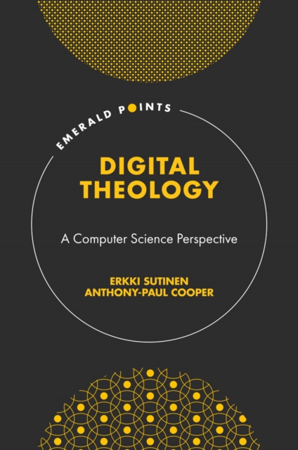 Digital Theology: A Computer Science Perspective - Erkki Sutinen