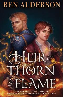 Coperta cărții 'Heir to Thorn and Flame: An MM new adult fantasy romance - Ben Alderson'