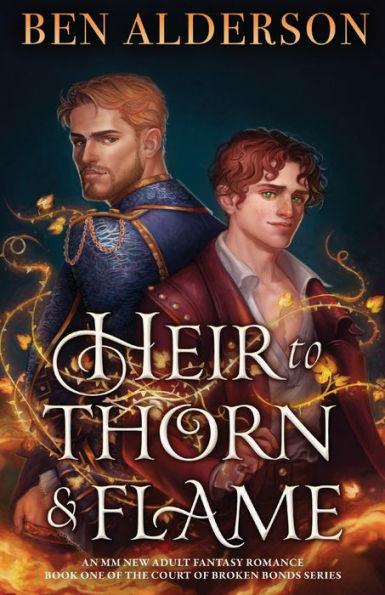 Heir to Thorn and Flame: An MM new adult fantasy romance - Ben Alderson