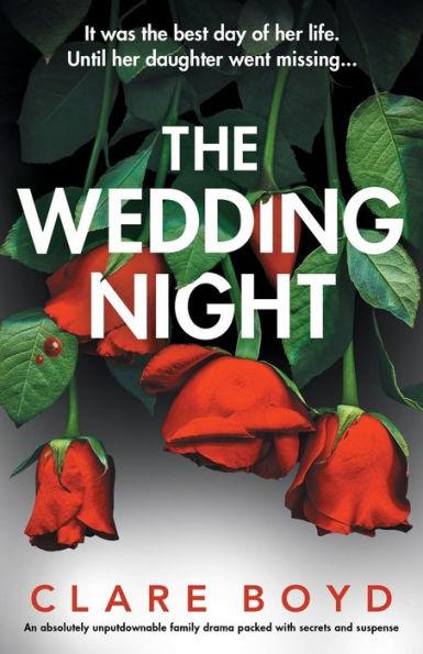 The Wedding Night: An absolutely unputdownable family drama packed with secrets and suspense - Clare Boyd