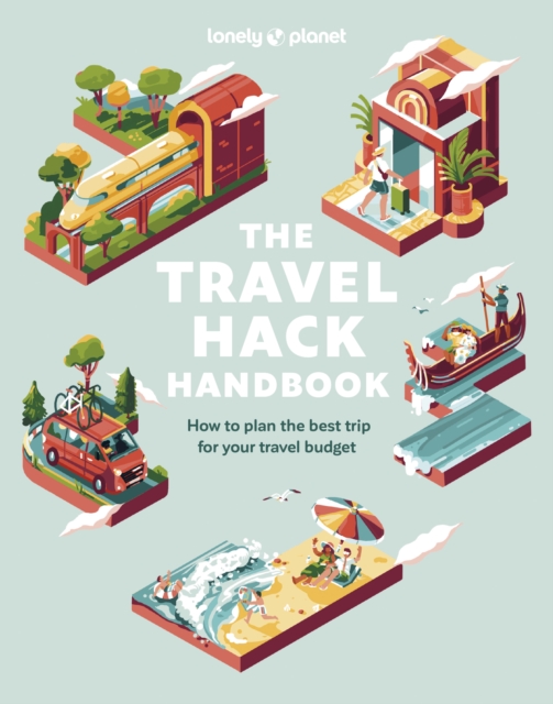 Lonely Planet the Travel Hack Handbook 1 - Lonely Planet