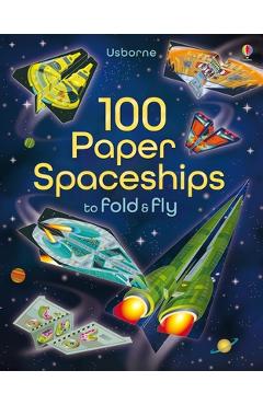 Coperta cărții '100 Paper Spaceships to Fold and Fly - Jerome Martin'