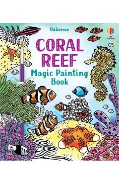 Coperta cărții 'Coral Reef Magic Painting Book - Abigail Wheatley'