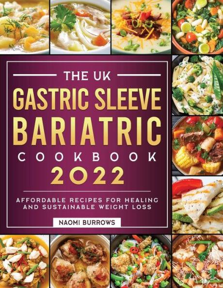The Gastric Sleeve Bariatric Cookbook: Affordable Recipes for Healing and Sustainable Weight Loss - Naomi Burrows