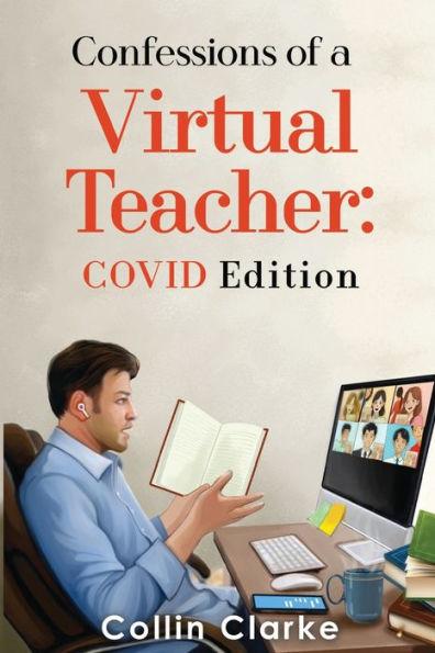 Confessions of a Virtual Teacher: COVID Edition - Collin Clarke