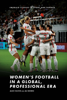 Women's Football in a Global, Professional Era - Alex Culvin