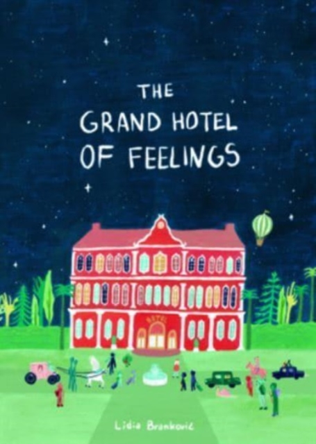 The Grand Hotel of Feelings - Lidia Brankovic