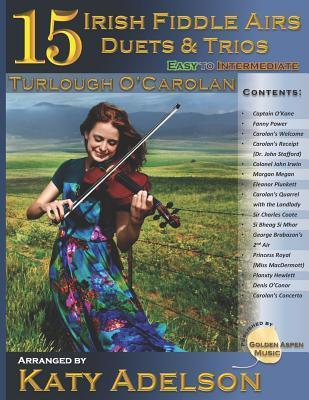 15 Irish Fiddle Airs - Duets and Trios: Turlough O'Carolan - Easy to Intermediate - Katy Adelson
