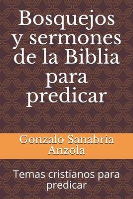 Bosquejos Y Sermones De La Biblia Para Predicar: Temas Cristianos Para ...