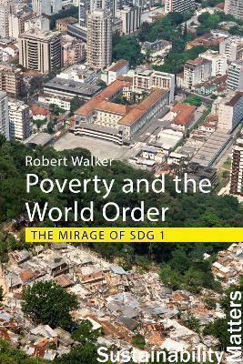 Poverty and the World Order: The Mirage of Sdg 1 - Professor Robert Walker