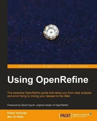 Using OpenRefine: With this book on OpenRefine, managing and cleaning your large datasets suddenly got a lot easier! With a cookbook app - Ruben Verborgh