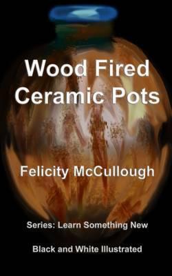 Wood Fired Ceramic Pots - Felicity Mccullough