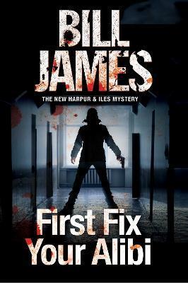 First Fix Your Alibi - Bill James