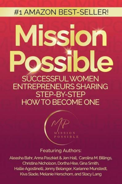 Mission Possible: Successful Women Entrepreneurs Sharing Step-by-Step How to Become one - Melanie Herschorn