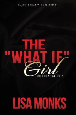 Coperta cărții 'The What If Girl - Lisa Monks'