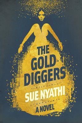 The GoldDiggers - Sue Nyathi