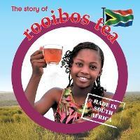 The story of rooibos tea: Made in South Africa - Lynn Barnes