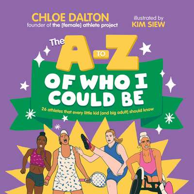 The a - Z of Who I Could Be - Chloe Dalton