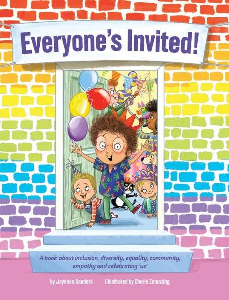 Everyone's Invited: A book about inclusion, diversity, equality, community, empathy and celebrating 'us' - Jayneen Sanders