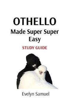 Coperta cărții 'Othello: Made Super Super Easy - Evelyn Samuel'