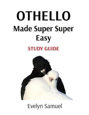 Coperta cărții 'Othello: Made Super Super Easy - Evelyn Samuel'