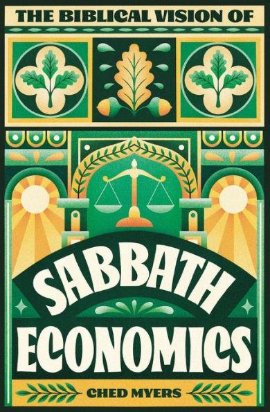 The Biblical Vision of Sabbath Economics - Ched Myers