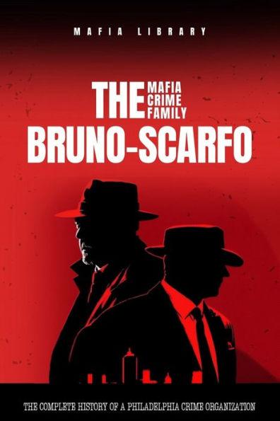 The Bruno-Scarfo Mafia Crime Family - Mafia Library