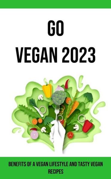 Coperta cărții 'Go Vegan 2023: Benefits of a Vegan Lifestyle and Tasty Vegan Recipes - Harris'
