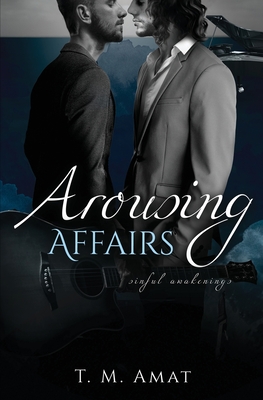 Arousing Affairs - T. M. Amat