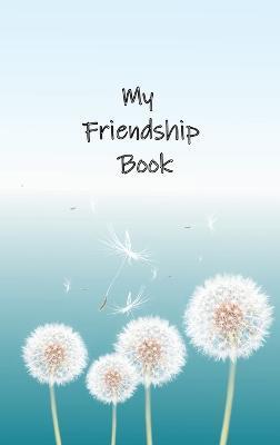 My Friendship Book: Dandelion Junior - Nesrin Stout