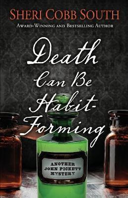 Death Can Be Habit-Forming: Another John Pickett Mystery - Sheri Cobb South