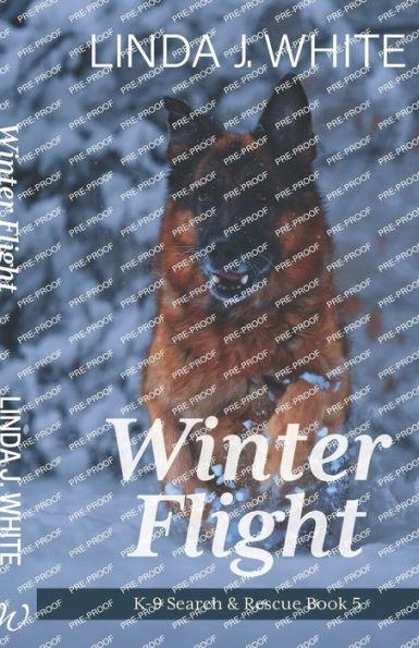 Winter Flight: K-9 Search and Rescue Book 5 - Linda J. White
