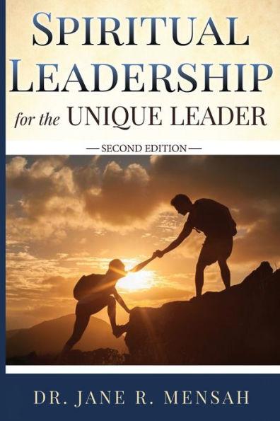 Spiritual Leadership for the Unique Leader - Jane R. Mensah