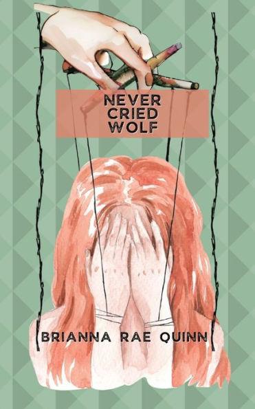 Never Cried Wolf - Brianna Rae Quinn