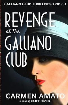 Coperta cărții 'Revenge at the Galliano Club - Carmen Amato'