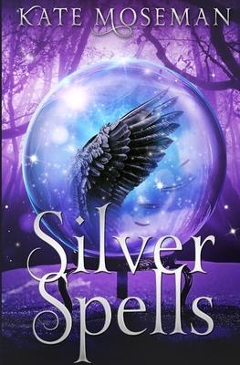 Silver Spells: A Paranormal Women's Fiction Novel - Kate Moseman