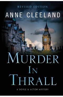 Murder in Thrall: A Doyle & Acton mystery Revised edition - Anne Cleeland