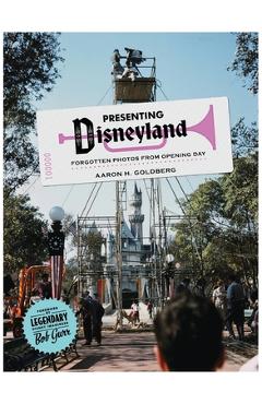 Poza produsului Presenting Disneyland: Forgotten Photographs From Opening Day - Aaron H. Goldberg